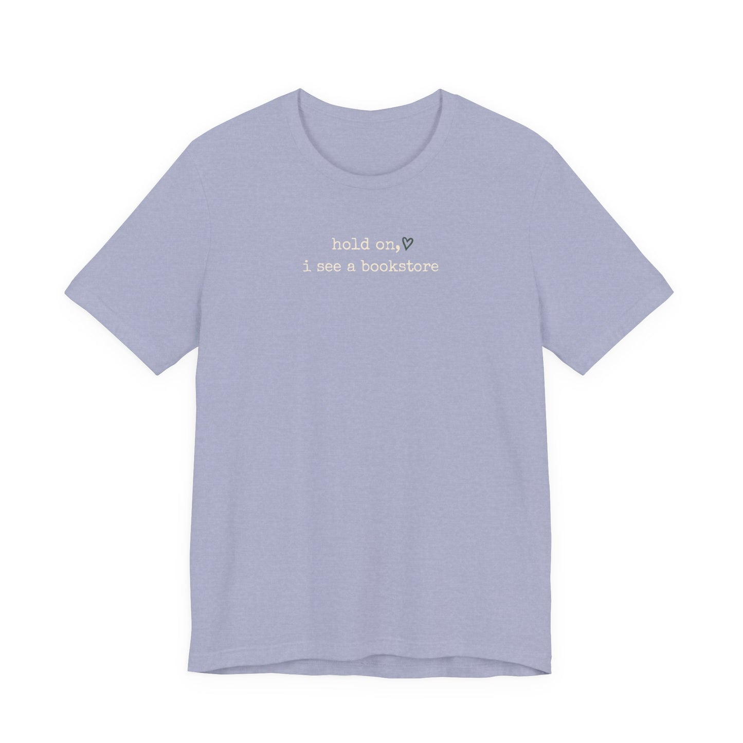 Hold On, I See a Bookstore Tee